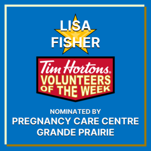 Lisa Fisher nominated by Pregnancy Care Centre Grande Prairie