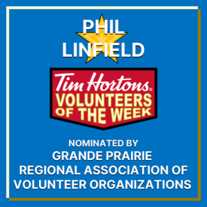 Phil Linfield nominated by Grande Prairie Regional Association of Volunteer Organizations