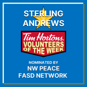 Sterling Andrews nominated by the NW Peace FASD Network