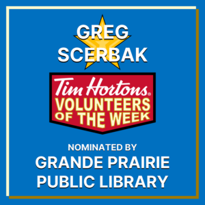 Greg Scerbak nominated by Grande Prairie Public Library