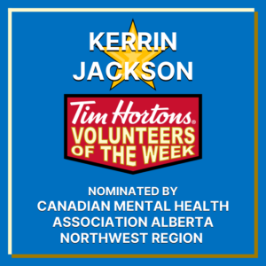 Kerrin Jackson nominated by Canadian Mental Health Association Alberta Northwest Region
