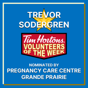 Trevor Sodergren nominated by Pregnancy Care Centre Grande Prairie