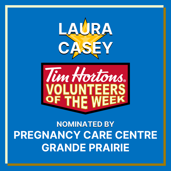 Laura Casey nominated by Pregnancy Care Centre Grande Prairie