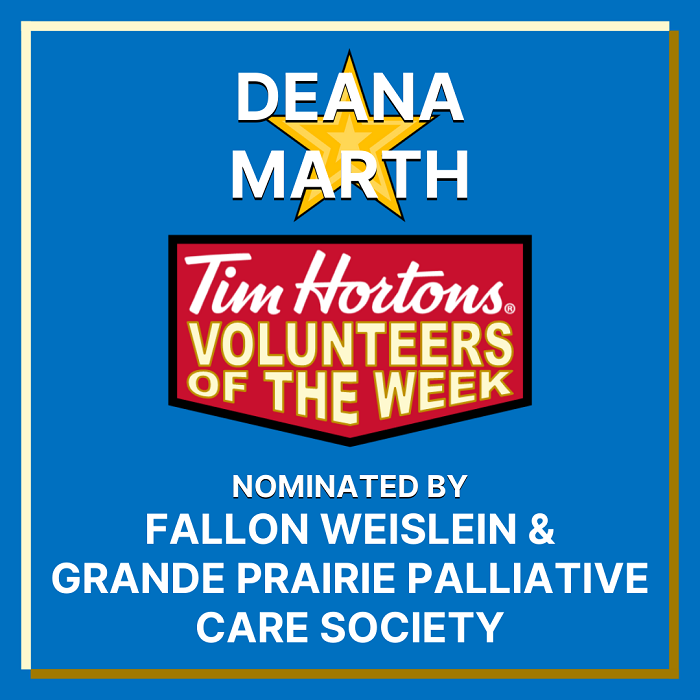 Deana Marth nominated by Fallon Weislein and Grande Prairie Palliative Care Societ