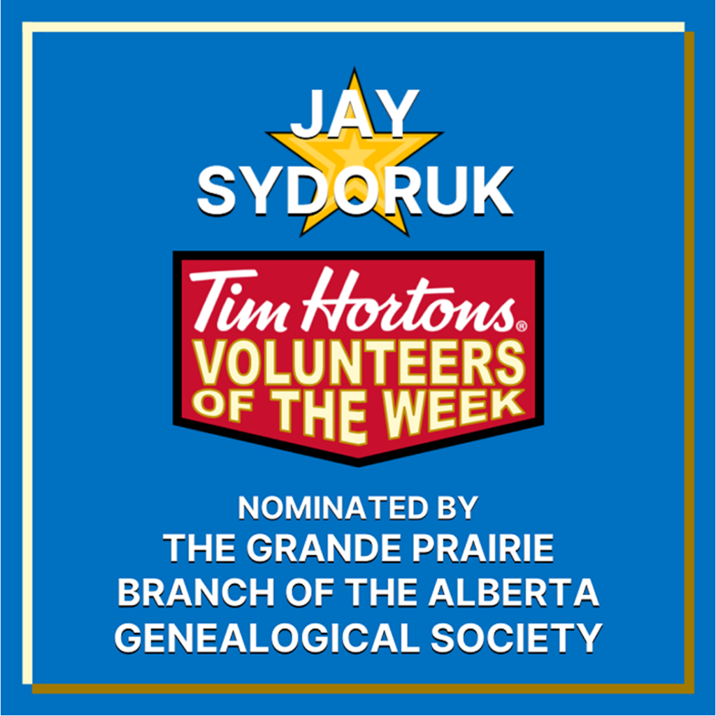 Jay Sydoruk nominated by the Grande Prairie Branch of the Alberta Genealogical Society