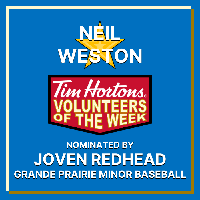 Neil Weston nominated by Joven Redhead - Grande Prairie Minor Baseball