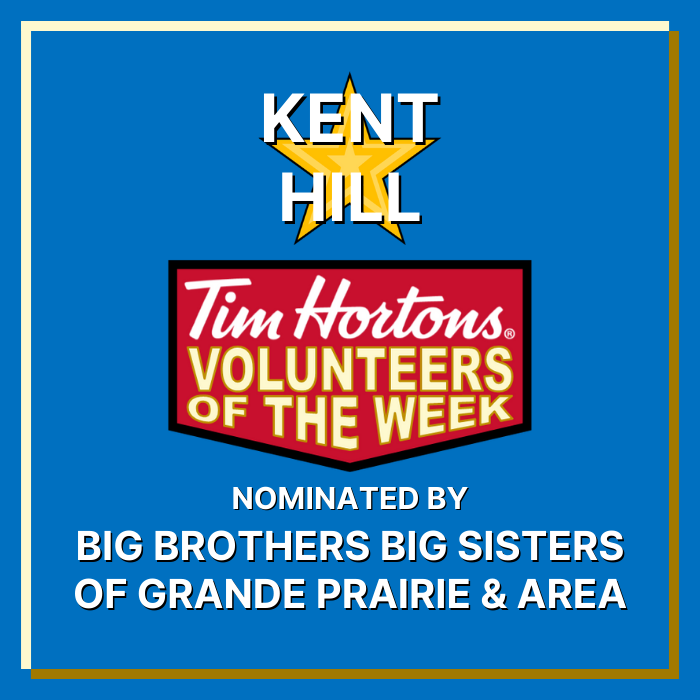 Kent Hill nominated by Big Brothers Big Sisters of Grande Prairie & Area