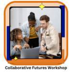 Collaborative Futures Workshop